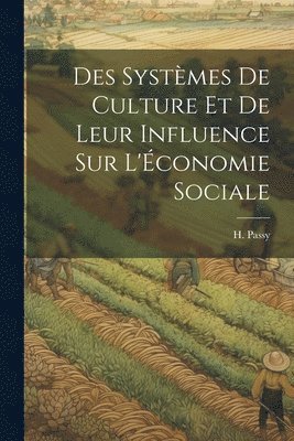 Des Systmes de Culture et de Leur Influence sur L'conomie Sociale 1