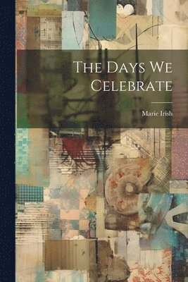 The Days We Celebrate 1