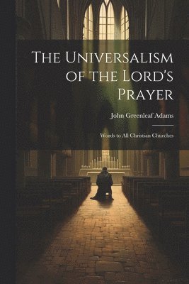 bokomslag The Universalism of the Lord's Prayer