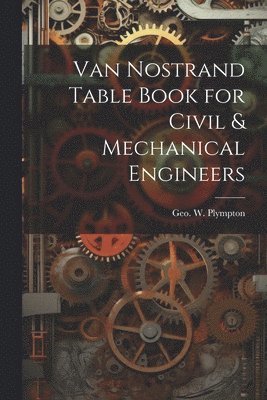 bokomslag Van Nostrand Table Book for Civil & Mechanical Engineers