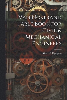 Van Nostrand Table Book for Civil & Mechanical Engineers