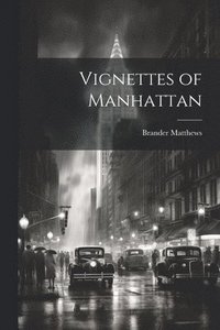 bokomslag Vignettes of Manhattan