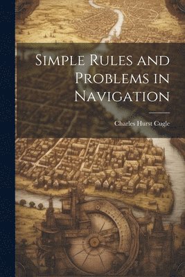 Simple Rules and Problems in Navigation 1