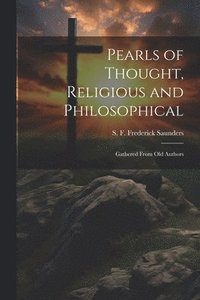 bokomslag Pearls of Thought, Religious and Philosophical