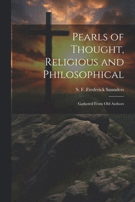 Pearls of Thought, Religious and Philosophical 1