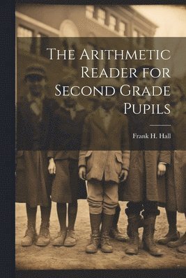 bokomslag Arithmetic Reader for Second Grade Pupils