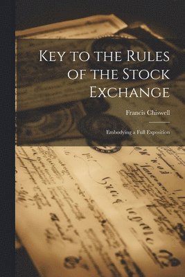 bokomslag Key to the Rules of the Stock Exchange