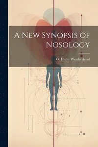 bokomslag A New Synopsis of Nosology