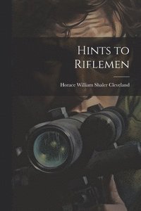 bokomslag Hints to Riflemen