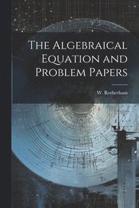 bokomslag Algebraical Equation and Problem Papers