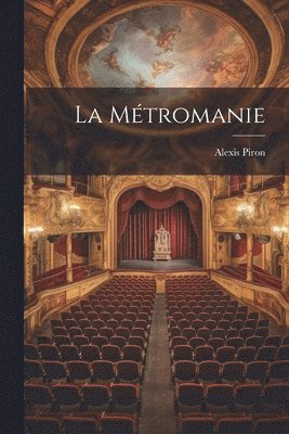 Alexis Piron - La Métromanie, Häftad