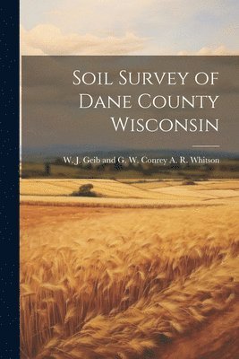 bokomslag Soil Survey of Dane County Wisconsin