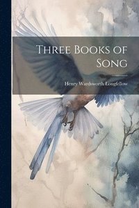 bokomslag Three Books of Song