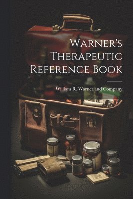 William R Warner and Company, William R. Warner and Company - Warner's Therapeutic Reference Book, Häftad