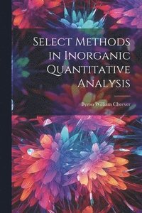 bokomslag Select Methods in Inorganic Quantitative Analysis