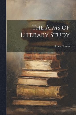 bokomslag The Aims of Literary Study