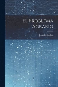 bokomslag El Problema Agrario