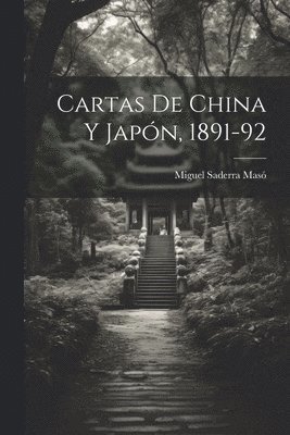 Cartas de China y Japón, 1891-92 1
