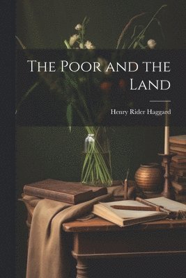 bokomslag Poor and the Land