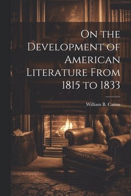 On the Development of American Literature From 1815 to 1833 1