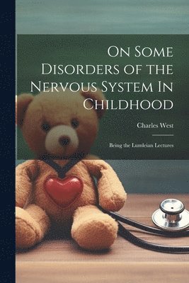 bokomslag On Some Disorders of the Nervous System In Childhood
