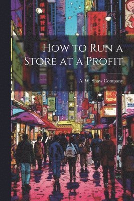 How to Run a Store at a Profit 1