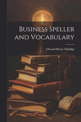 Business Speller and Vocabulary 1