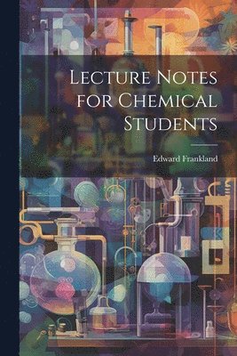 bokomslag Lecture Notes for Chemical Students