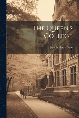 Joseph Henry Gray - Queen's College, Häftad