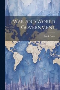 bokomslag War and World Government