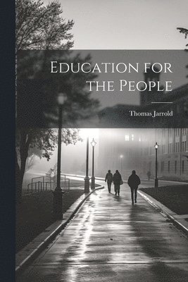 Thomas Jarrold - Education for the People, Häftad