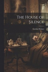 bokomslag The House of Silence