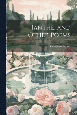 Ianthe, and Other Poems 1