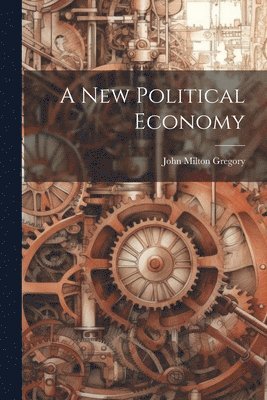 A New Political Economy 1