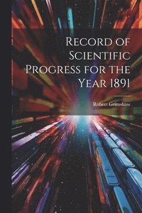 bokomslag Record of Scientific Progress for the Year 1891