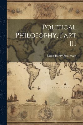 Political Philosophy, Part III 1