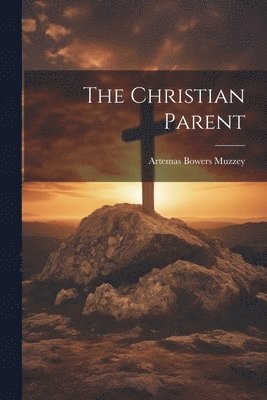 The Christian Parent 1