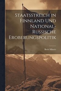 bokomslag Staatsstreich in Finnland und National-Russische Eroberungspolitik