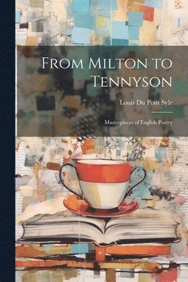 From Milton to Tennyson 1