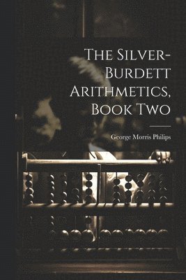 The Silver-Burdett Arithmetics, Book Two 1