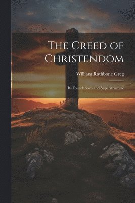 The Creed of Christendom 1