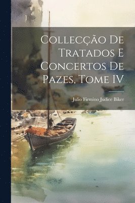 Colleco de Tratados e Concertos de Pazes, Tome IV 1