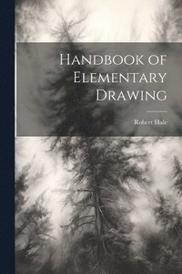 bokomslag Handbook of Elementary Drawing