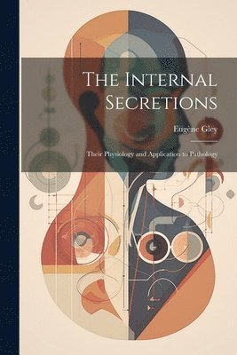 The Internal Secretions 1