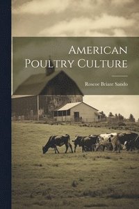 bokomslag American Poultry Culture