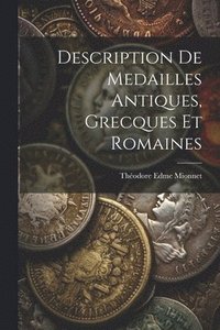 bokomslag Description de Medailles Antiques, Grecques et Romaines