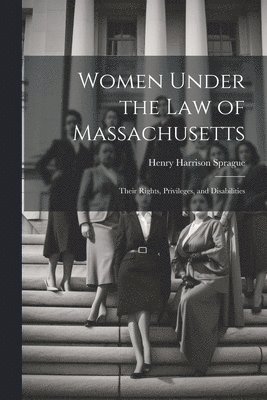 bokomslag Women Under the Law of Massachusetts