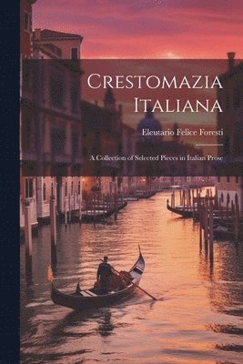 Eleutario Felice Foresti - Crestomazia Italiana, Häftad