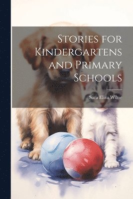 Stories for Kindergartens and Primary Schools 1