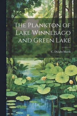 The Plankton of Lake Winnebago and Green Lake 1